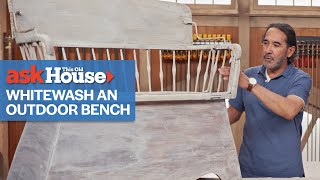 How To Whitewash an Outdoor Bench  Ask This Old House [upl. by Ossy]