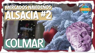 🎅🏽 COLMAR en NAVIDAD 🎄 MERCADOS NAVIDEÑOS de Alsacia 2021 2 [upl. by Idolem]