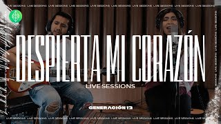 Generación 12  Despierta Mi Corazón Live Sessions Musica Cristiana 2021 I Musica 2021 [upl. by Arny]