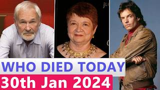 15 Famous Celebrities Who died Today 30th January 2024 [upl. by Bikales28]