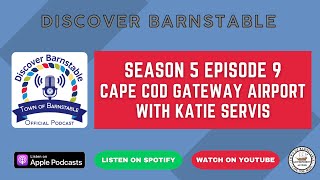 Discover Barnstable Season 5  Cape Cod Gateway Airport [upl. by Hacceber]