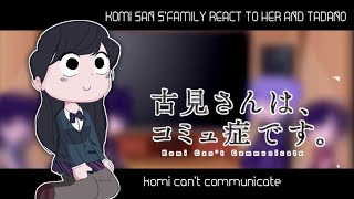 komi San family react to her and tadano  komi cant communicate  infinity reactions [upl. by Nednerb990]