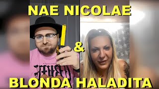 NAE NICOLAE amp BLONDA HALADITA [upl. by Pascha]