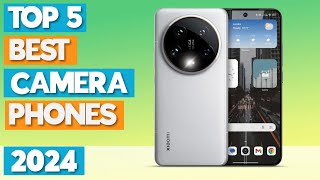 Best Camera Phone 2024  Top 5 Best Camera Phones 2024 [upl. by Edmea]