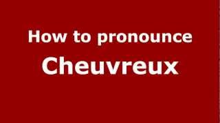 How to Pronounce Cheuvreux  PronounceNamescom [upl. by Weldon274]