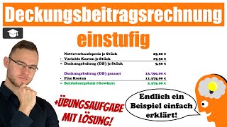 Einstufige Deckungsbeitragsrechnung einfach erklärt Beispiel [upl. by Miett542]