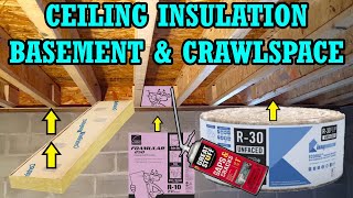 How to install Ceiling Insulation in a Basement or Crawlspace amp why you should R30 R21 R19 R13 [upl. by Ordnaxela746]