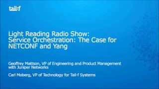 Light Reading Radio Show Service Orchestration The Case for NETCONF and Yang [upl. by Keifer]