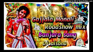 Gajjala Monali road mix Banjara song dj remix creat by Banjara boy Mahesh [upl. by Cassilda29]