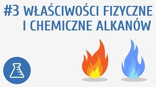 Właściwości fizyczne i chemiczne alkanów 3  Węglowodory [upl. by Ecyor180]