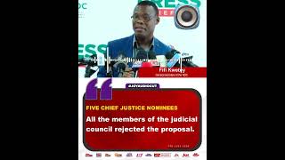 Members of the judicial council rejected the proposal of five chief justice nominees  Fifi Kwetey [upl. by Morell]