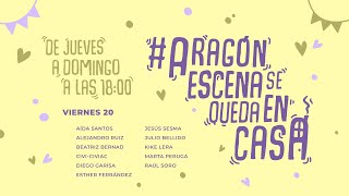 Aragón escena se queda en casa  VIERNES [upl. by Samid]