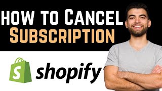 ✅ How To Cancel Shopify App Subscription Full Guide [upl. by Iruyas79]