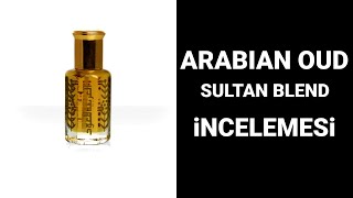 Arabian Oud Sultan Blend Sultan Al Atoor Parfüm İncelemesi  Yorumu unisex [upl. by Nosae]