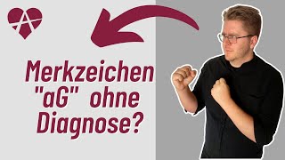 ❤️ Merkzeichen aG ohne Diagnose bekommen Wie geht das Voraussetzungen bei unbekannter Erkrankung [upl. by Anyg]