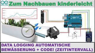 Anleitung automatische Pflanzen BEWÄSSERUNG amp DATALOGGING Arduino uno DIY selber nachbauen  Code [upl. by Nekcarb106]