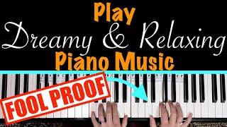 How to play RELAXING Piano Music EASY amp FOOL PROOF [upl. by Atnohsal752]