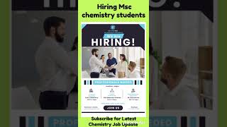 Hiring Msc chemistry students chemistry job viralvideo [upl. by Eilsehc]