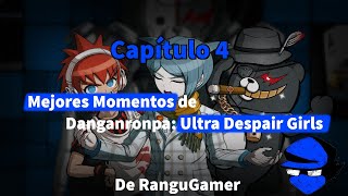 RanguGamer  Mejores Momentos de Danganronpa Ultra Despair Girls 4 [upl. by Anileve941]