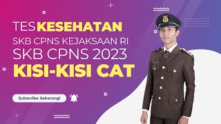 Bahas Tes Kesehatan dan KisiKisi Terbaru SKB CAT Pengelola Penanganan Perkara  CPNS Kejaksaan RI [upl. by Barvick]