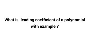 What is leading coefficient of a polynomial with example [upl. by Minta]