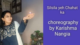 Silsila yeh Chahat ka choreography by Karishma Nangiadance silsilayechahatka choreography [upl. by Nanaek812]