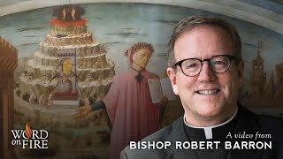 Bishop Barron on Dante and the Spiritual Journey [upl. by Karub872]