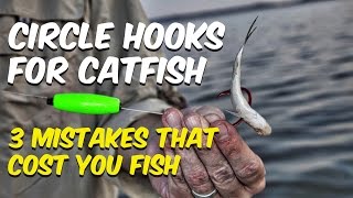 Circle Hooks For Catfish  3 Mistakes That Cost You Fish [upl. by Beverie]