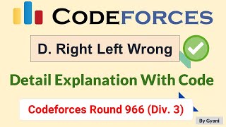 Codeforces Round 966 Div 3  D Right Left Wrong  Detail Explanation With Code  C [upl. by Bloomer101]