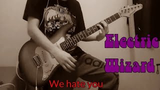 Electric Wizard  We Hate You Guitar cover [upl. by Rehpatsirhc]