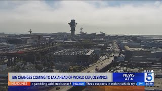 Big changes coming to LAX ahead of World Cup Olympics [upl. by Lavelle]