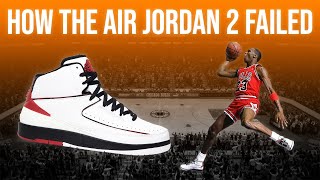 Why The Air Jordan 2 Failed [upl. by Richardo]