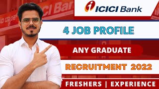 ICICI Bank Recruitment 2022  4 job roles  freshers and experince  Latest private job updates [upl. by Yna]