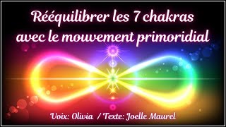 Méditation guidée  Rééquilibrer les 7 chakras avec le mouvement primordial [upl. by Nolyar]