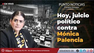 🔴 EnVIVO  Hoy juicio político contra Mónica Palencia [upl. by Goldenberg]