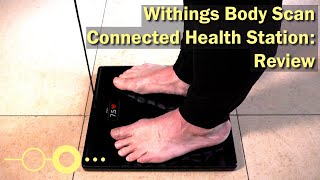 Withings Body Scan Connected Health Station Review [upl. by Anelaj]