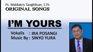 IM YOURS  Vocalist by Ira Posangi [upl. by Malinda]