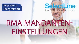 SelectLine RMA  Mandanteneinstellungen [upl. by Cirilla]