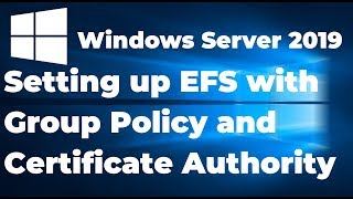 16 Setting up EFS with Group Policy and Certificate Authority [upl. by Suoivatra]