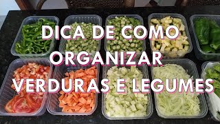 Como ORGANIZAR VERDURAS e LEGUMES para a semana [upl. by Irec]