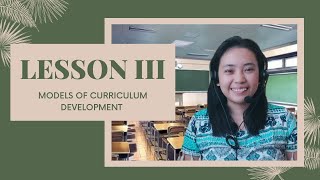 Cur Dev Module 1 Lesson 3 Models of Curriculum Development [upl. by Orofselet]