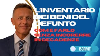 Linventario dei beni del defunto come farlo senza incorrere in decadenze [upl. by Iadahs]