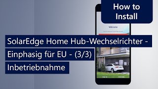 SolarEdge Home HubWechselrichter  Einphasig für EU  33 – Inbetriebnahme [upl. by Sylvie]