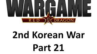 Wargame Red Dragon 2nd Korean War  Part 2123 [upl. by Ganley]