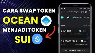 CARA SWAP KOIN OCEAN KE SUI  SWAP OCEAN TO SUI  CARA WD TOKEN OCEAN MENJADI TOKEN SUI SUKSES [upl. by Handbook]