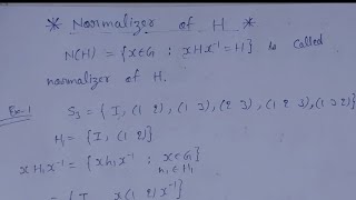 62 Normalizer of subgroup of G definition and examples in S3  group theory  AdnanAlig [upl. by Elodea37]