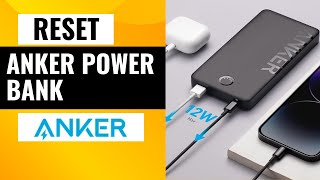 How To Reset Your Anker Power Bank Quick amp Easy Guide [upl. by Konyn29]