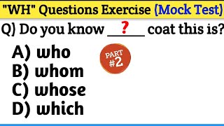 30 quotWHquot Questions Exercise 🧠  Part 2  Use of quotWHquot Questions  English Grammar Mock Test [upl. by Eniamreg674]