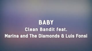 Clean Bandit  Baby feat Marina amp Luis Fonsi Lyrics 💖💖💖 [upl. by Nale822]