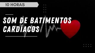 Som de Batimentos Cardíacos e Coração Batendo com Som 10 Horas [upl. by Aciretahs]